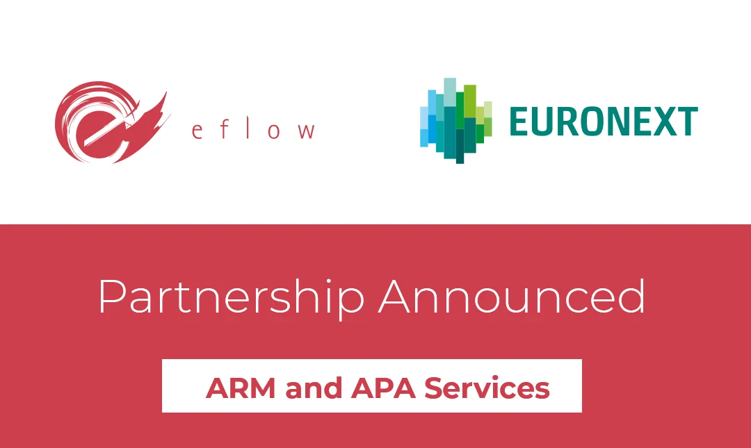 eflow And Euronext Announce New ARM and APA Connectivity Partnership